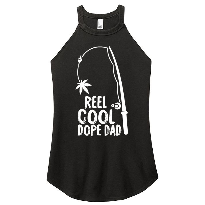 Reel Cool Fathers Day Fishing Dope Dad Weed Marijuana Stoner Women's Perfect Tri Rocker Tank