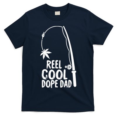 Reel Cool Fathers Day Fishing Dope Dad Weed Marijuana Stoner T-Shirt