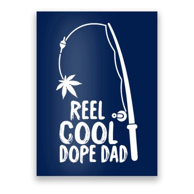 Reel Cool Fathers Day Fishing Dope Dad Weed Marijuana Stoner Poster