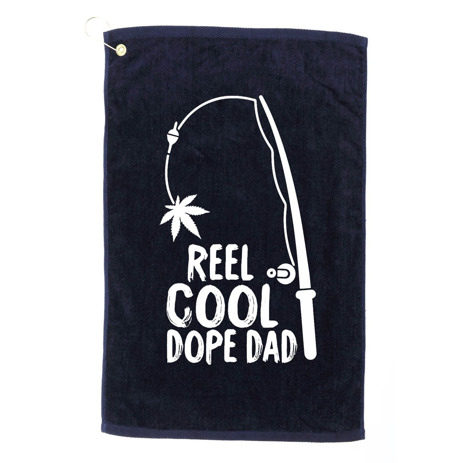 Reel Cool Fathers Day Fishing Dope Dad Weed Marijuana Stoner Golf Towel