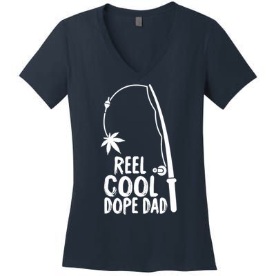 Reel Cool Fathers Day Fishing Dope Dad Weed Marijuana Stoner Women's V-Neck T-Shirt