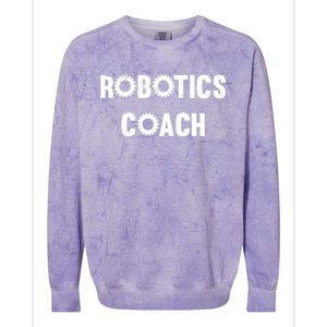 Robotics Coach Funny Engineer Engineering Gift Robotics Meaningful Gift Colorblast Crewneck Sweatshirt