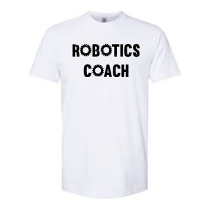 Robotics Coach Funny Engineer Engineering Gift Robotics Meaningful Gift Softstyle CVC T-Shirt