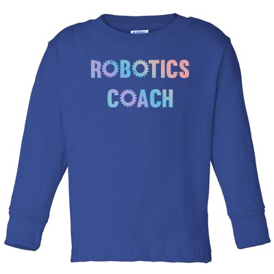 Robotics Coach Funny Engineer Engineering Gift Robotics Meaningful Gift Toddler Long Sleeve Shirt