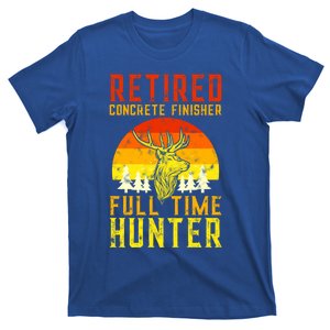 Retired Concrete Finisher Full Time Deer Hunter Funny Cute Gift T-Shirt