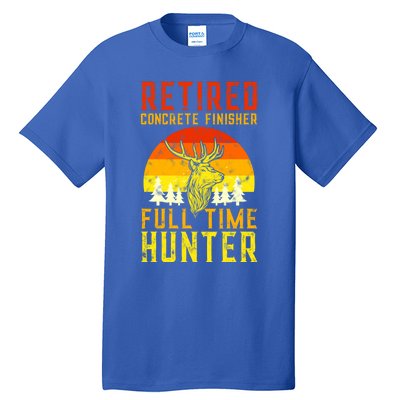 Retired Concrete Finisher Full Time Deer Hunter Funny Cute Gift Tall T-Shirt