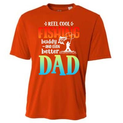 Reel Cool Fishing Buddy And Even Better Dad Fathers Day Cute Gift Cooling Performance Crew T-Shirt