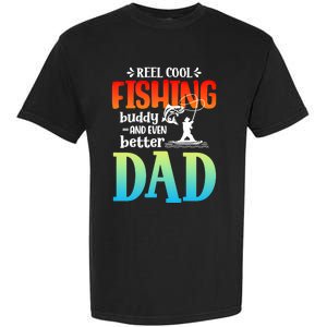 Reel Cool Fishing Buddy And Even Better Dad Fathers Day Cute Gift Garment-Dyed Heavyweight T-Shirt