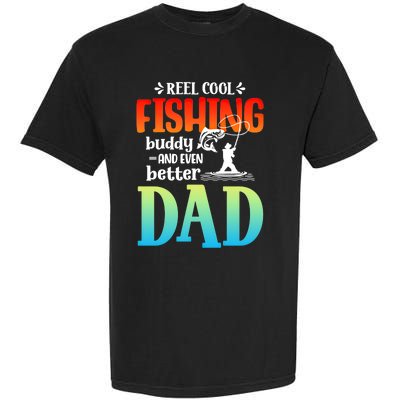 Reel Cool Fishing Buddy And Even Better Dad Fathers Day Cute Gift Garment-Dyed Heavyweight T-Shirt