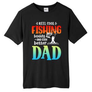 Reel Cool Fishing Buddy And Even Better Dad Fathers Day Cute Gift Tall Fusion ChromaSoft Performance T-Shirt