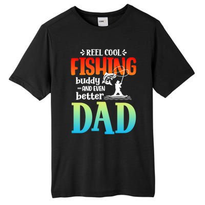 Reel Cool Fishing Buddy And Even Better Dad Fathers Day Cute Gift Tall Fusion ChromaSoft Performance T-Shirt