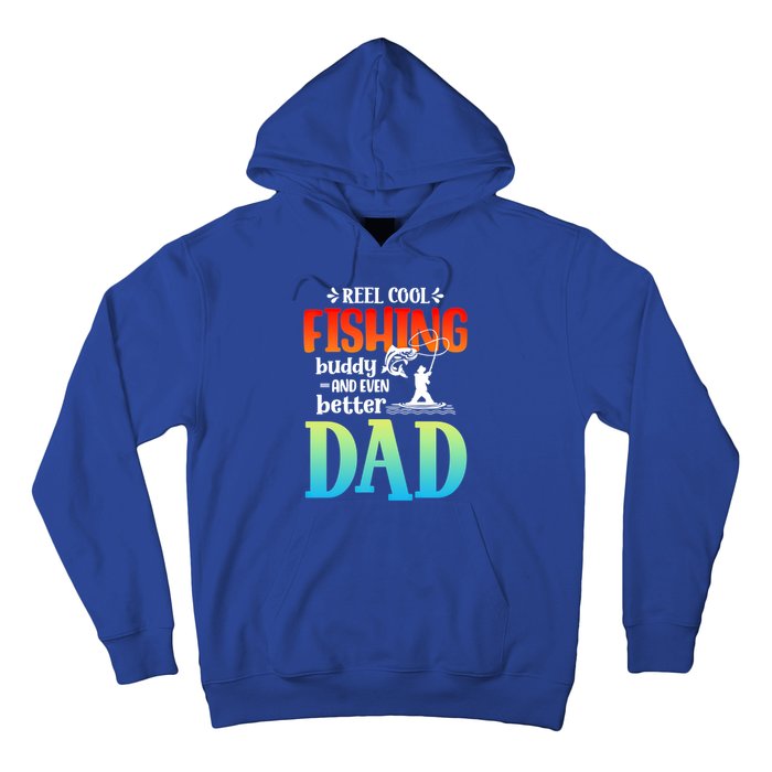 Reel Cool Fishing Buddy And Even Better Dad Fathers Day Cute Gift Hoodie