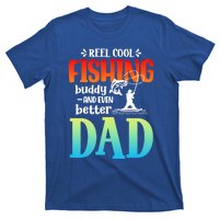 Reel Cool Fishing Buddy And Even Better Dad Fathers Day Cute Gift T-Shirt