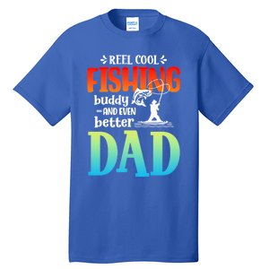 Reel Cool Fishing Buddy And Even Better Dad Fathers Day Cute Gift Tall T-Shirt