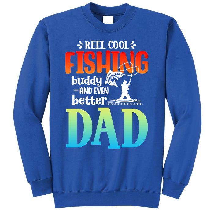 Reel Cool Fishing Buddy And Even Better Dad Fathers Day Cute Gift Tall Sweatshirt