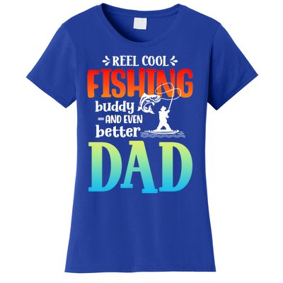 Reel Cool Fishing Buddy And Even Better Dad Fathers Day Cute Gift Women's T-Shirt