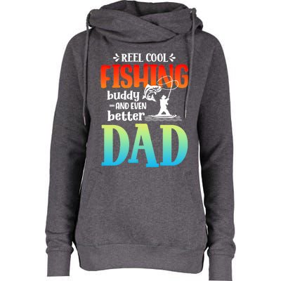 Reel Cool Fishing Buddy And Even Better Dad Fathers Day Cute Gift Womens Funnel Neck Pullover Hood