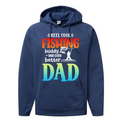 Reel Cool Fishing Buddy And Even Better Dad Fathers Day Cute Gift Performance Fleece Hoodie