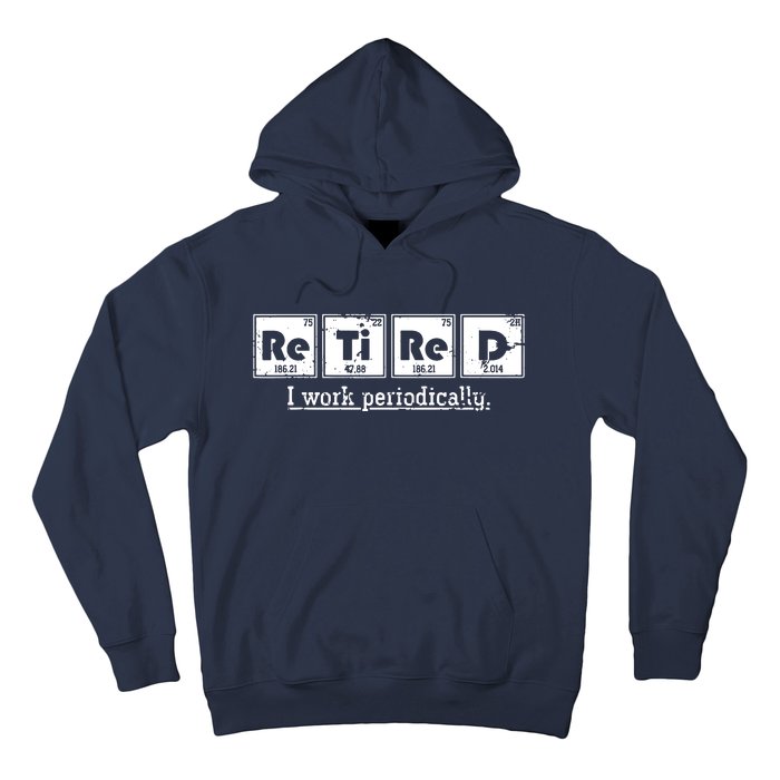 Retired Chemist Funny Gift Periodic Table Chemistry Hoodie