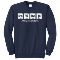 Retired Chemist Funny Gift Periodic Table Chemistry Sweatshirt