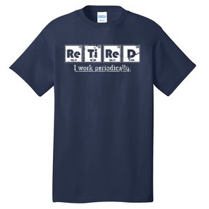 Retired Chemist Funny Gift Periodic Table Chemistry Tall T-Shirt