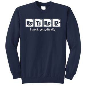 Retired Chemist Funny Gift Periodic Table Chemistry Tall Sweatshirt