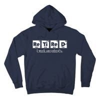 Retired Chemist Funny Gift Periodic Table Chemistry Tall Hoodie