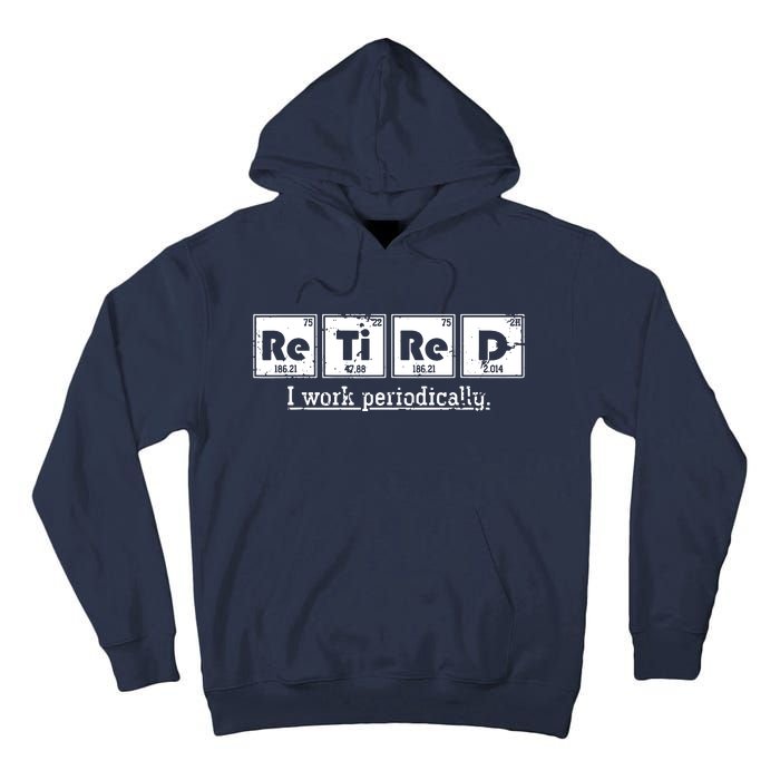 Retired Chemist Funny Gift Periodic Table Chemistry Tall Hoodie