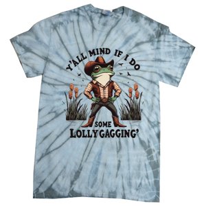 Retro Cowboy Frog Meme YAll Mind If I Do Some Lollygaggin Tie-Dye T-Shirt