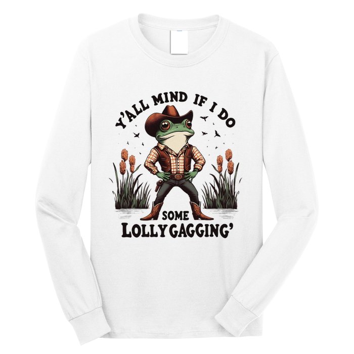 Retro Cowboy Frog Meme YAll Mind If I Do Some Lollygaggin Long Sleeve Shirt