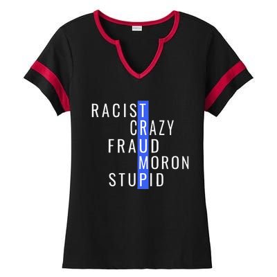 Racist Crazy Fraud Moron Stupid Trump Anti Trump Ladies Halftime Notch Neck Tee