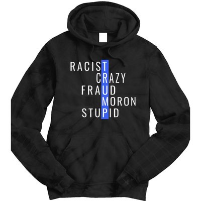 Racist Crazy Fraud Moron Stupid Trump Anti Trump Tie Dye Hoodie