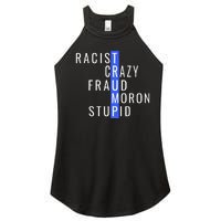 Racist Crazy Fraud Moron Stupid Trump Anti Trump Women's Perfect Tri Rocker Tank