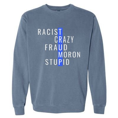 Racist Crazy Fraud Moron Stupid Trump Anti Trump Garment-Dyed Sweatshirt