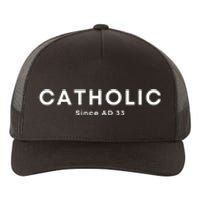 Roman Catholic Gift Since AD 33 Yupoong Adult 5-Panel Trucker Hat