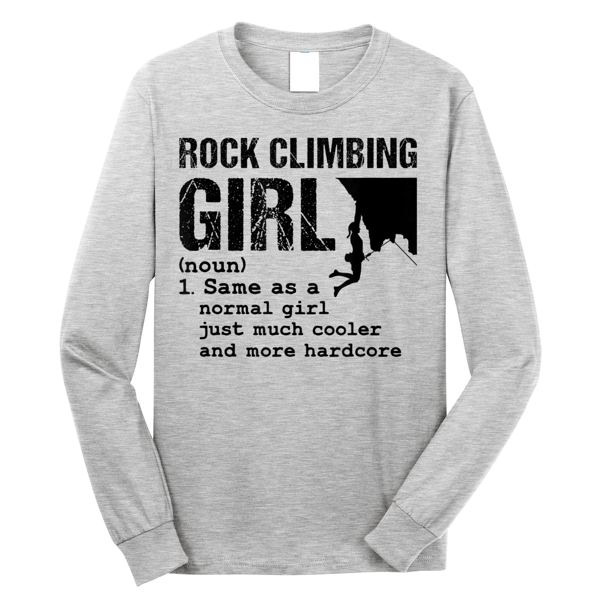 Rock Climbing Girl Definition Mountain Climber Bouldering Long Sleeve Shirt