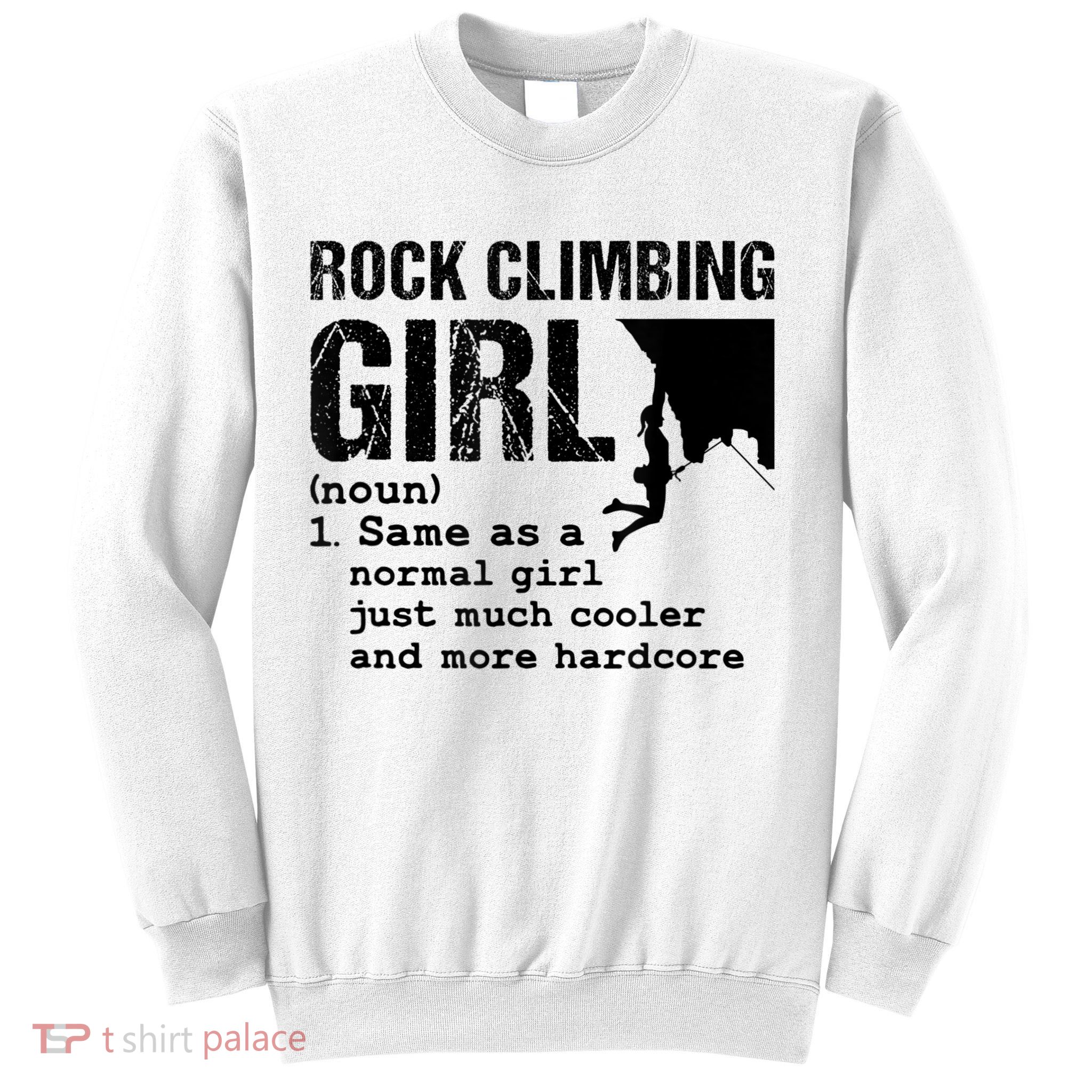 Rock Climbing Girl Definition Mountain Climber Bouldering Sweatshirt