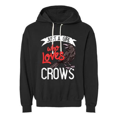 Raven Crow Gift Birding Bird Watching Just A Girl Who Loves Crows Garment-Dyed Fleece Hoodie