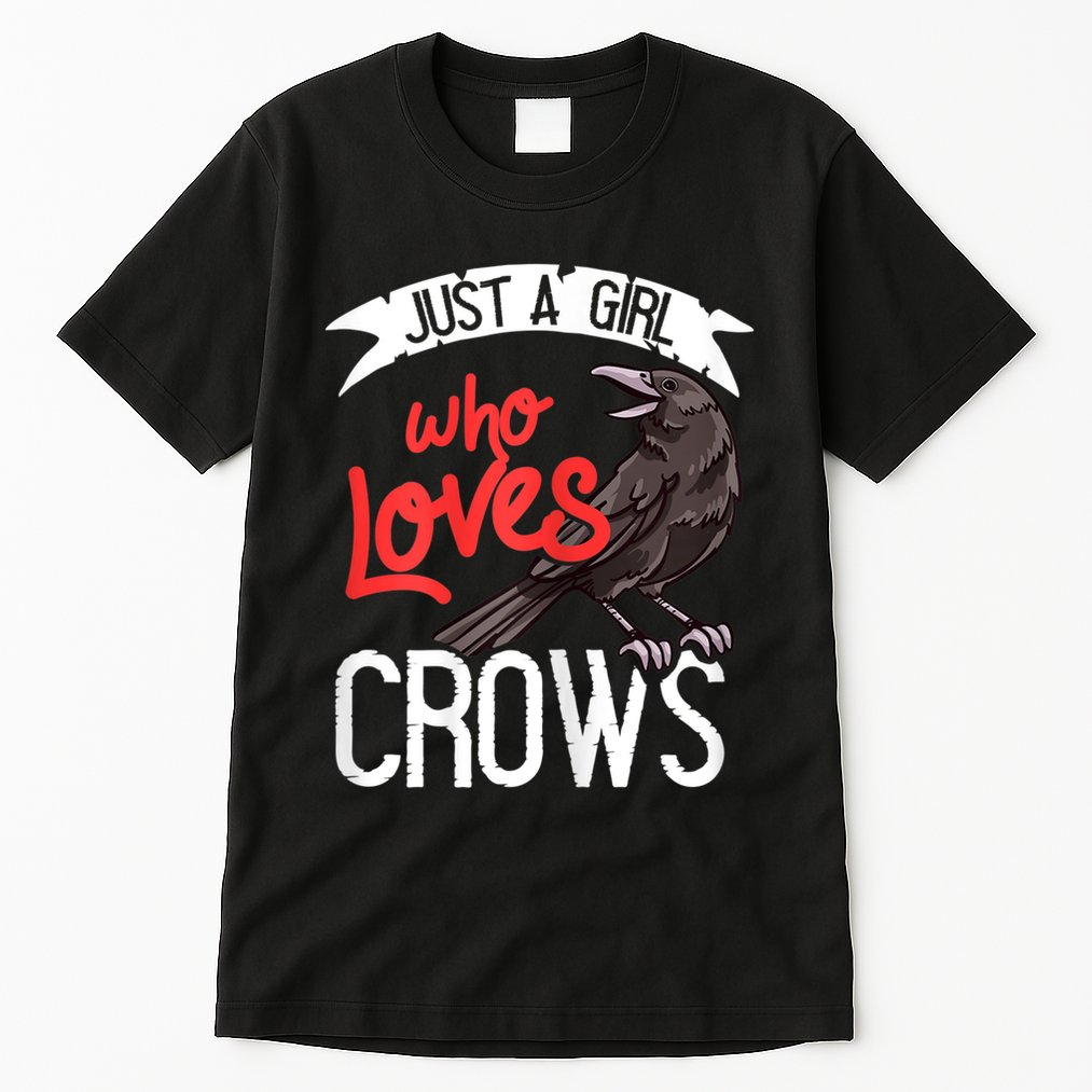 Raven Crow Gift Birding Bird Watching Just A Girl Who Loves Crows Tall T-Shirt