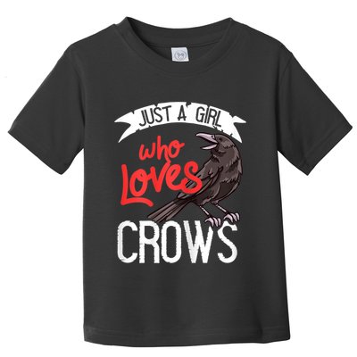Raven Crow Gift Birding Bird Watching Just A Girl Who Loves Crows Toddler T-Shirt