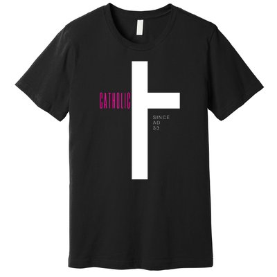 Roman Catholic Gift Since AD 33 Premium T-Shirt