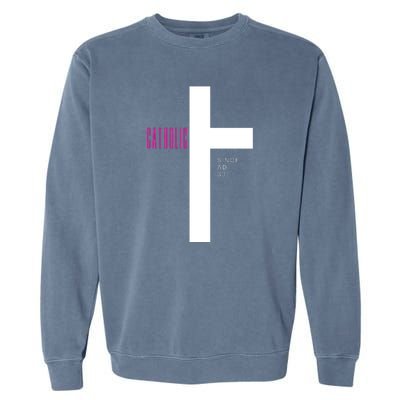 Roman Catholic Gift Since AD 33 Garment-Dyed Sweatshirt