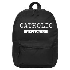 Roman Catholic Gift Since AD 33 16 in Basic Backpack