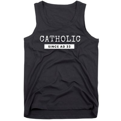 Roman Catholic Gift Since AD 33 Tank Top