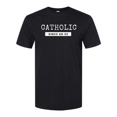 Roman Catholic Gift Since AD 33 Softstyle® CVC T-Shirt