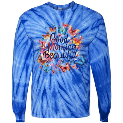 Rainbow Colored Good Morning Beautiful Monarch Butterflies Gift Tie-Dye Long Sleeve Shirt