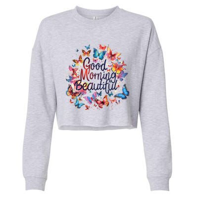 Rainbow Colored Good Morning Beautiful Monarch Butterflies Gift Cropped Pullover Crew