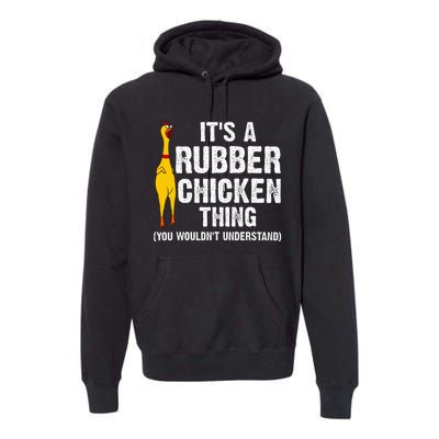 Rubber Chicken Gift Rubber Chicken Costume Premium Hoodie