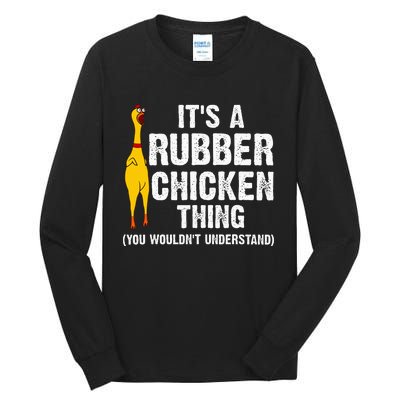 Rubber Chicken Gift Rubber Chicken Costume Tall Long Sleeve T-Shirt