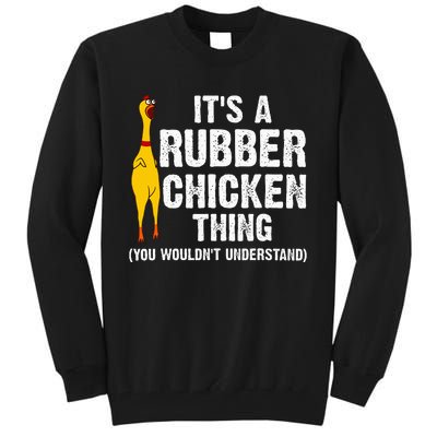 Rubber Chicken Gift Rubber Chicken Costume Tall Sweatshirt